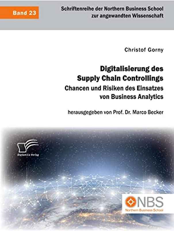 Digitalisierung des Supply Chain Controllings. Chancen und Risiken des Einsatzes von Business Analytics