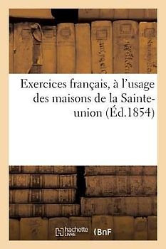 Exercices Français, À l'Usage Des Maisons de la Sainte-Union