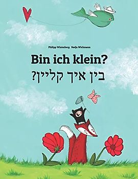 Bin ich klein? ?בין איך קליין: Deutsch-Jiddisch: Zweisprachiges Bilderbuch zum Vorlesen für Kinder ab 3-6 Jahren (bilingual/zweisprachig) (Bilinguale Bücher (Deutsch-Jiddisch) Von Philipp Winterberg)