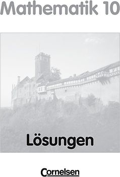 Bigalke/Köhler: Mathematik - Thüringen - Ausgabe 1999 / 10. Schuljahr - Lösungen zum Schülerbuch