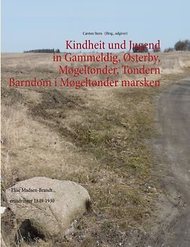 KIndheit und Jugend in Gammeldig, Østerby, Møgeltønder, Tondern - Barndom i Møgeltønder marsken