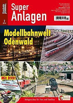 Modellbahnwelt Odenwald. Anlagenschau für Fans und Familien Eisenbahn-Journal Super-Anlagen 2/2014
