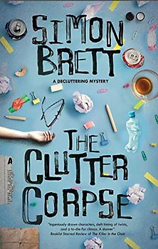 The Clutter Corpse (Decluttering Mysteries, 1, Band 1)