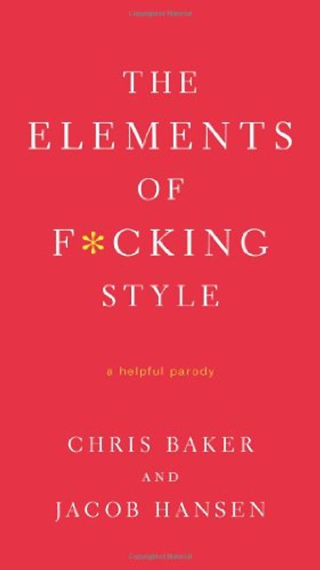 The Elements of F*cking Style