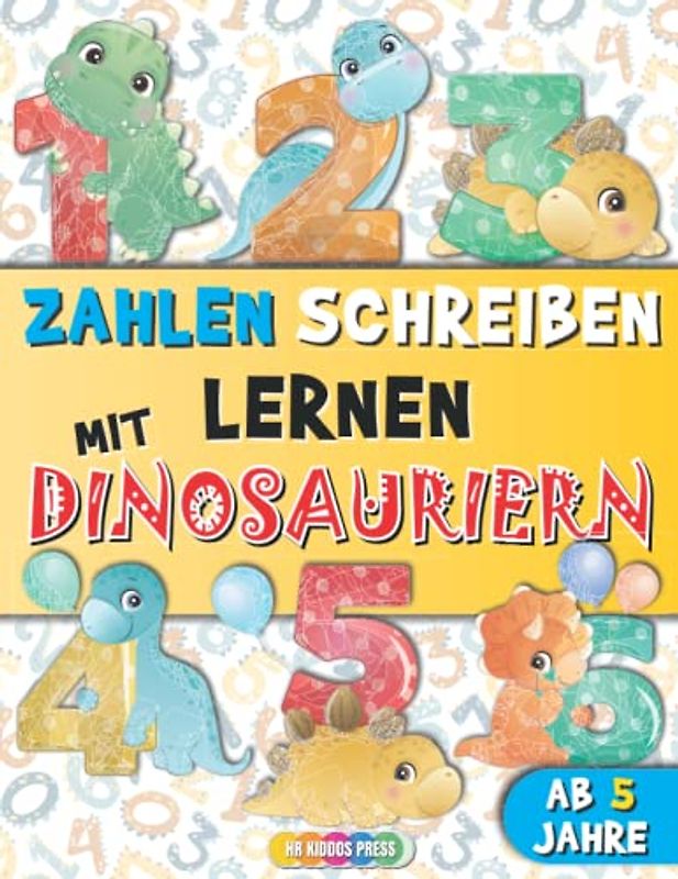 Zahlen Schreiben Lernen mit Dinosauriern: Schnell & Einfach Zahlen Lernen für die Vorschule - Erste Klasse Übungshefte für Jungs
