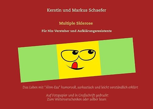 Multiple Sklerose für Nix-Versteher und Aufklärungsresistente