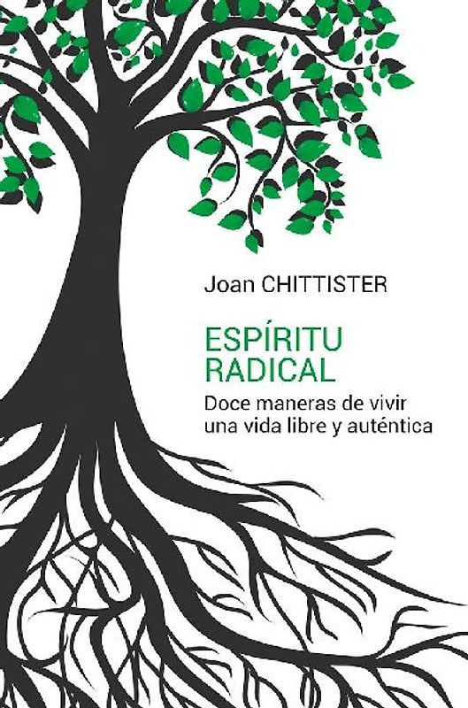 Espíritu radical : doce maneras de vivir una vida libre y auténtica
