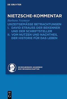 Historischer und kritischer Kommentar zu Friedrich Nietzsches Werken / Kommentar zu Nietzsches "Unzeitgemäße Betrachtungen"