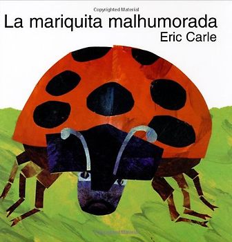 The Grouchy Ladybug (Spanish edition): La mariquita malhumorada - Carle, Eric