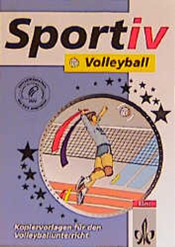 Sportiv Volleyball. Kopiervorlagen für den Volleyballunterricht