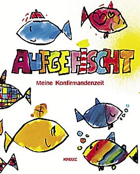 Aufgefischt - Aus meiner Konfirmandenzeit