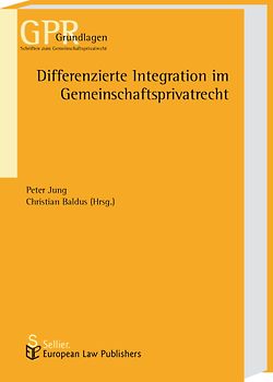 Differenzierte Integration im Gemeinschaftsprivatrecht