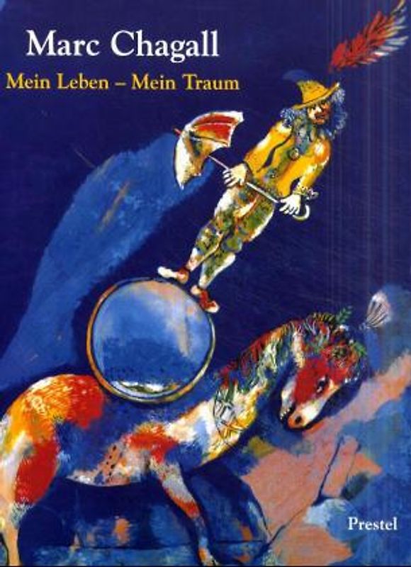 Marc Chagall. Mein Leben - Mein Traum