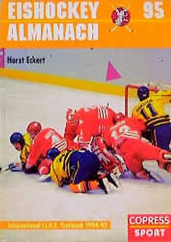 Eishockey-Almanach '95. Offizielles Jahrbuch des Eishockey-Weltverbandes I.I.H.F.