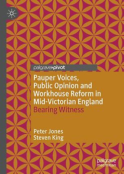 Pauper Voices, Public Opinion and Workhouse Reform in Mid-Victorian England