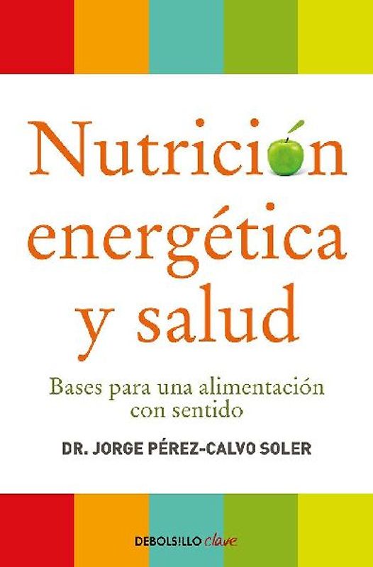 Nutrición energética y salud : bases para una alimentación con sentido