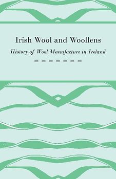 Irish Wool and Woollens - History of Wool Manufacture in Ireland