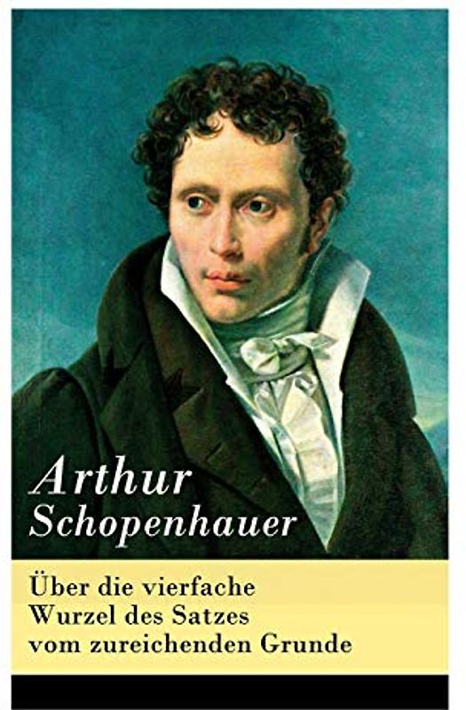 Über die vierfache Wurzel des Satzes vom zureichenden Grunde