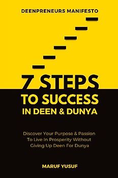 7 Steps To Success In Deen & Dunya for Muslim Entrepreneurs & Professionals