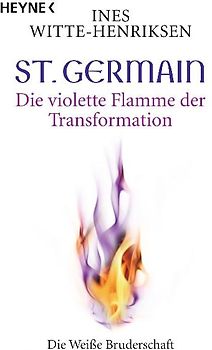 St. Germain. Die violette Flamme der Transformation