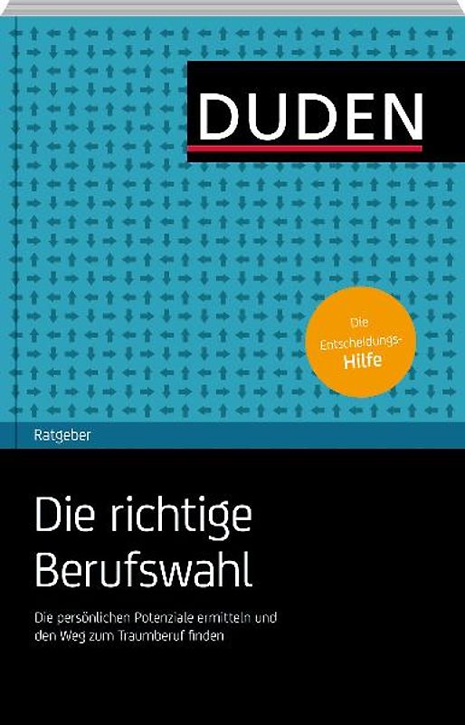 Duden Ratgeber - Die richtige Berufswahl