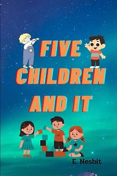 Five Children and It: With original illustrations