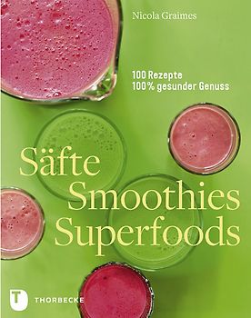 Säfte, Smoothies, Superfoods