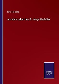 Aus dem Leben des Dr. Aloys Henhöfer