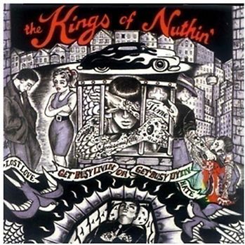 the Kings of Nuthin' - Get Busy Livin' Or Get Busy Dyin'