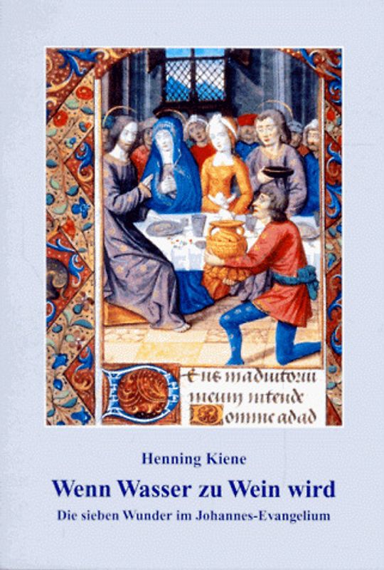 Wenn Wasser zu Wein wird. Andachten zu den Wundergeschichten
