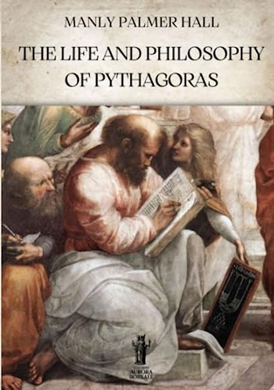 The Life and Philosophy of Pythagoras