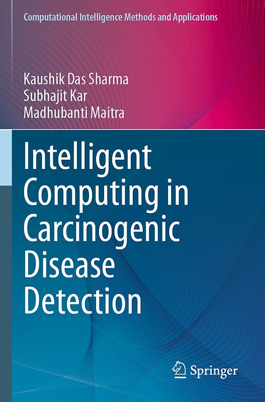 Intelligent Computing in Carcinogenic Disease Detection