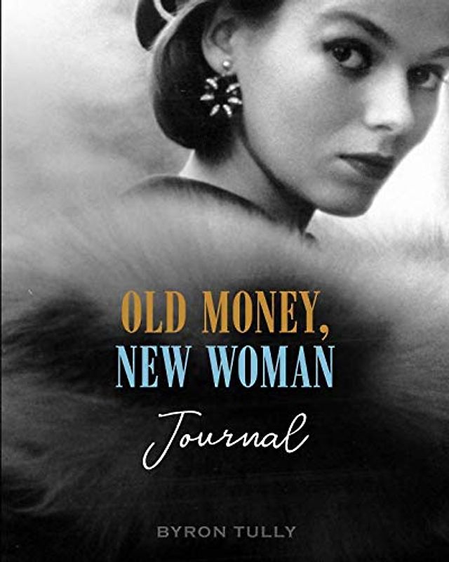 Old Money, New Woman Journal