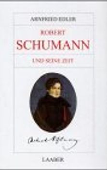 Robert Schumann und seine Zeit