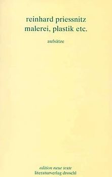 Werkausgabe / Malerei, Plastik etc.. Aufsätze zu Heinz Cibulka, Buster Keaton, Gerhard Moswitzer, Hermann Nitsch, Arnulf Rainer, Rudolf Schwarzkogler, Karl Valentin, Andy Warhol u. a. m.