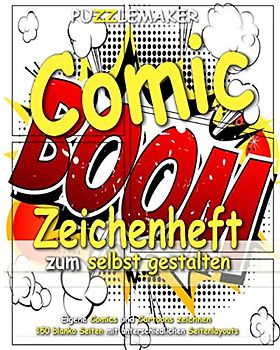 Comic Zeichenheft - Comicbuch zum selbst gestalten: Eigene Comics und Cartoons zeichnen 150 blanko Seiten mit unterschiedlichen Seitenlayouts