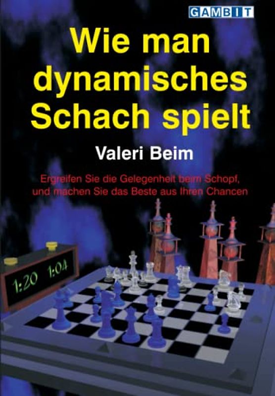 Wie man dynamisches Schach spielt (Schach verstehen)