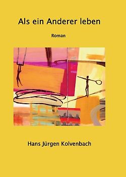 Als ein Anderer leben