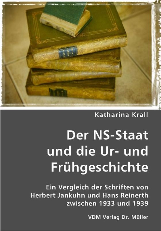 Der NS-Staat und die Ur- und Frühgeschichte