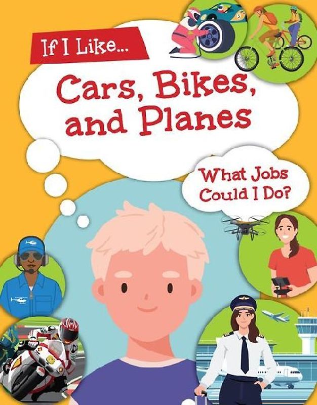 If I Like Cars, Bikes, and Planes, What Jobs Could I Do?