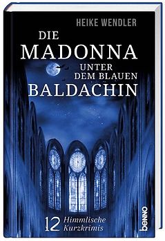 Die Madonna unter dem blauen Baldachin