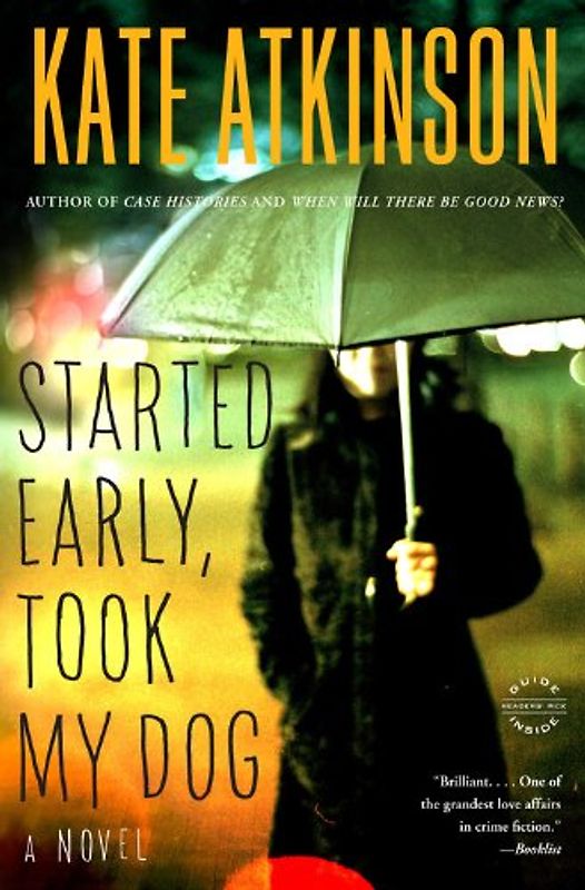 Started Early, Took My Dog: A Novel - Atkinson, Kate
