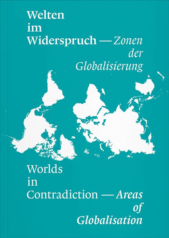 Welten im Widerspruch – Worlds in Contradictions