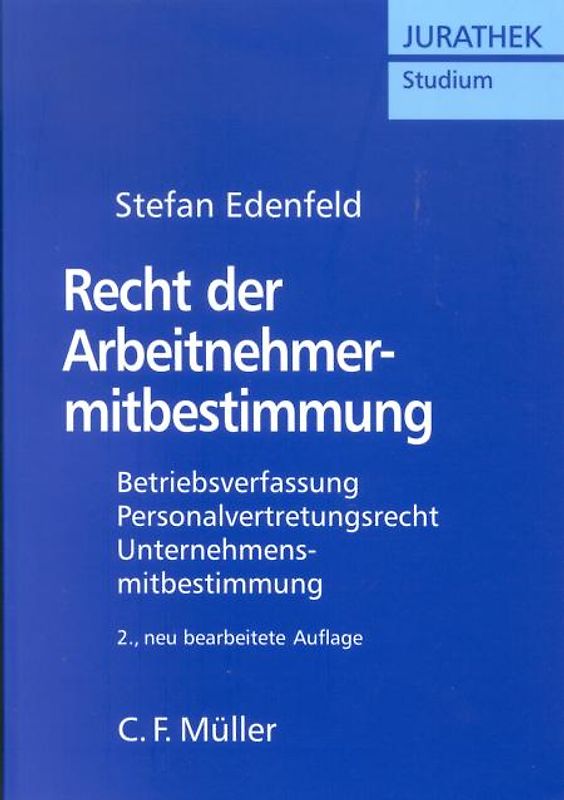 Recht der Arbeitnehmermitbestimmung. Betriebsverfassung, Personalvertretungsrecht, Unternehmensmitbestimmung