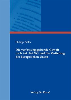 Die verfassungsgebende Gewalt nach Art. 146 GG und die Vertiefung der Europäischen Union