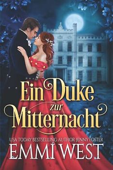Ein Duke zur Mitternacht: Historischer Liebesroman
