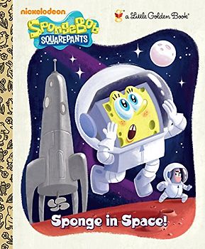 Sponge in Space! (SpongeBob SquarePants) (Little Golden Book)