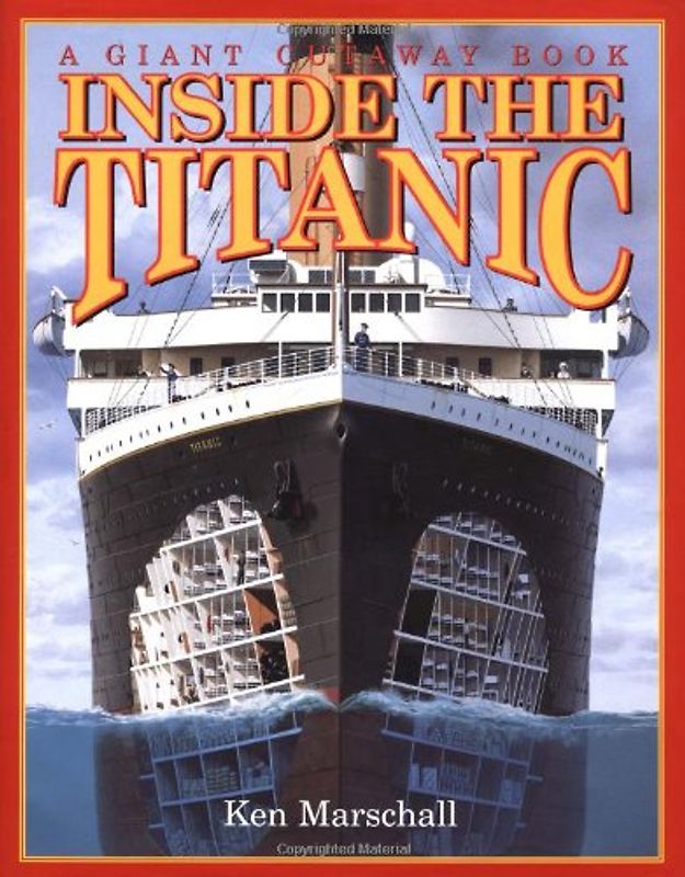 Inside the Titanic. A Giant Cutaway Book