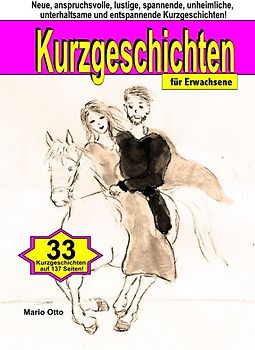 Kurzgeschichten für Erwachsene - (LUXUSAUSGABE/Hardcover) - BONUS: Mit Online-Zugang zu Hörbüchern und Liedern