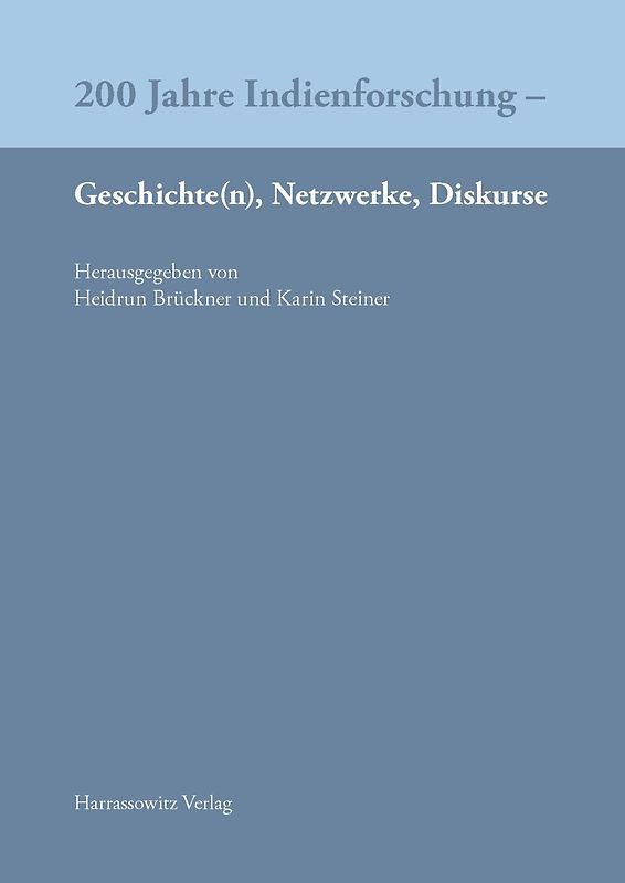200 Jahre Indienforschung – Geschichte(n), Netzwerke, Diskurse